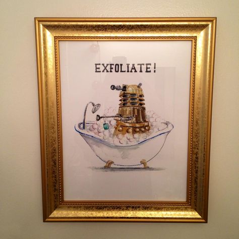 Doctor Who Dalek wall art for the bath, EXFOLIATE! Doctor Who Bathroom, Geek Chic Decor, Nerd House, Geek Home Decor, Nerd Home, Nerdy Decor, Nerd Decor, Geek House, Nerd Room