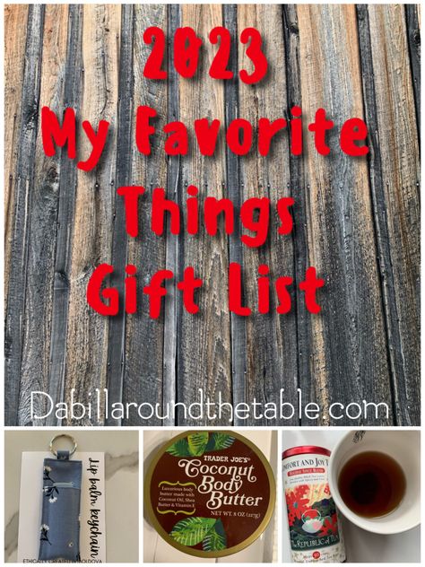 My 2023 Favorite Things Gift List - Dabillaroundthetable A Few Of Your Favorite Things Gift Ideas, Favorite Things List For Teachers, A Few Of My Favorite Things Gift Basket, 2024 Favorite Things, Favorite Things Gift Exchange Ideas, A Few Of My Favorite Things, Favorite Things Gifts, Favorite Things Party Gift Ideas $10, My Favorite Things Gift Ideas