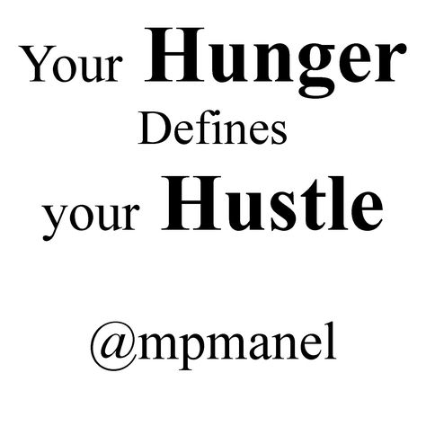 Your Hunger Defines Your Hustle Change Your Life, Be Inspired, You Changed, Motivational Quotes, Quotes, Quick Saves