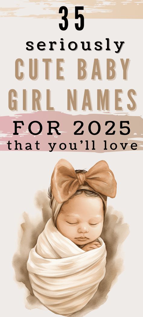 Seriously cute baby girl names for the upcoming year 2025. 35 of the cutest names for girls you'll love. Girl names list, girl names 2025, new baby names list, cute names 2025 Unique Girls Names List, Names With Lynn In Them, Baby Names Unique List, Sister Names Ideas, Cute Baby Girl Names List, Girly Name Ideas, Unique Baby Girl Names List, K Names For A Girl