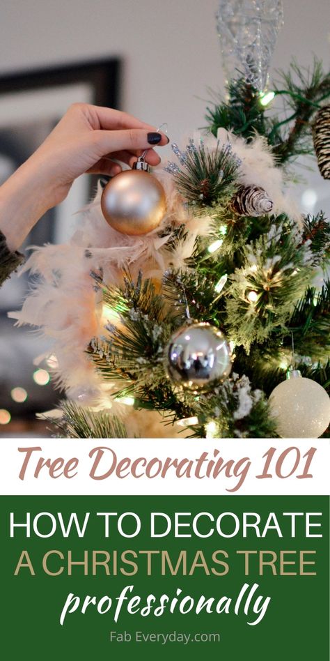 Tree Decorating 101: How to decorate a Christmas tree professionally - Fab Everyday Christmas Tree Trimmings Diy, Tradional Christmas Tree Decorations, Decorate Tree Like A Pro, How To Decorate Christmas Balls, Christmas Tree Ornament Placement, How To Place Ornaments On Christmas Tree, Ornament Placement On Christmas Tree, Steps To Decorating A Christmas Tree, How To Decorate A Christmas Tree Steps