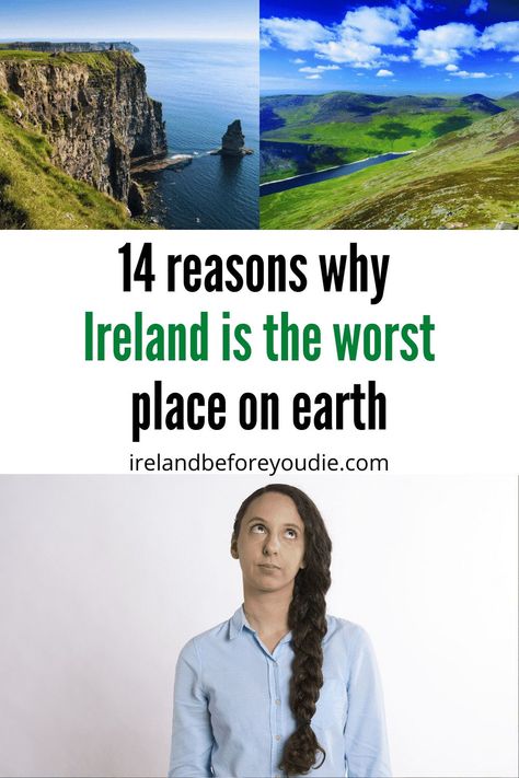 Ireland is said to be one of the best places on earth but this article disagrees. Instead, here are 14 reasons why Ireland is the worst place on earth. #Ireland #thingstodoinIreland Moving To Ireland From America, Life In Ireland, Ireland Living, Pictures Of Ireland, Ireland Facts, Ireland People, Backpacking Ireland, Driving In Ireland, Ireland Culture