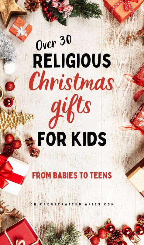 Christmas gifts and greenery with text "Over 30 Religious Christmas gifts for Kids- from babies to teens" Christmas Gifts For Nursery Children, Christian Christmas Goody Bags, Primary Gifts For Kids Christmas, Christmas Gifts For Ccd Students, Church Gifts For Kids, Lds Nursery Christmas Gifts, Christian Christmas Presents, Christian Christmas Gifts For Students, Nativity Gift Ideas