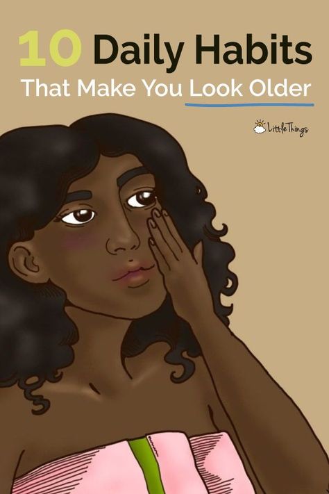 How To Make Yourself Look Older, How To Look Older, 10 Daily Habits, Hair Mistakes, Makeup Mistakes, Anti Aging Secrets, Dressing Sense, Baking Soda Shampoo, Style Mistakes