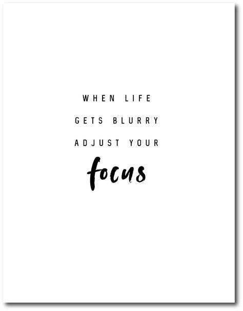 Focus Captions For Instagram, Today's Quotes Inspiration, Motivational Quotes For Photographers, When Life Gets Blurry Adjust Your Focus, Life Is A Blur Quotes, Qoutes About Focusing On Self, Look Quotes Eyes, Best Notes For Instagram, Blur Pic Quotes