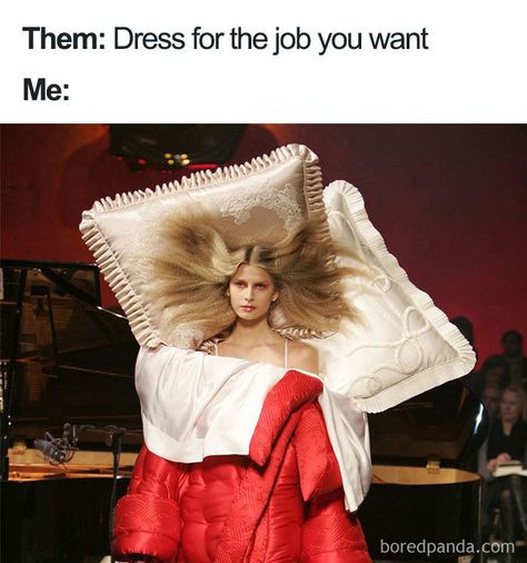 Funny Fashion Memes: Dress for the job you want Hilarious Memes, Fashion Fail, Sarcastic Pictures, Funny Fashion, Relatable Memes, Memes Humor, Komik Internet Fenomenleri, E Card, Sarcastic Humor