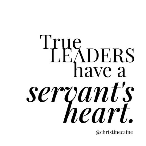 True leaders have a servant's heart. Servant Leadership Quotes, Missing Family Quotes, Leadership Quotes Work, Leadership Quotes Inspirational, Leadership Inspiration, Christine Caine, Leader Quotes, Servant Leadership, Employee Retention