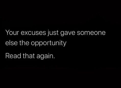 Excuses Quotes Business, People Make Excuses Quotes, Motivation To Not Be Lazy, Stop Quitting Quotes, Men With Excuses Quotes, Done With Excuses Quotes, Stop Making Excuses Quotes Relationships, Stop Excuses Quotes, Quotes About Lazy People At Work