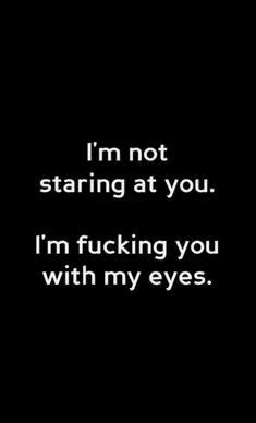 Staring At You, Flirting Quotes, Quotes For Him, My Eyes, Steven Universe, Be Yourself Quotes, The Words, Relationship Quotes, Me Quotes