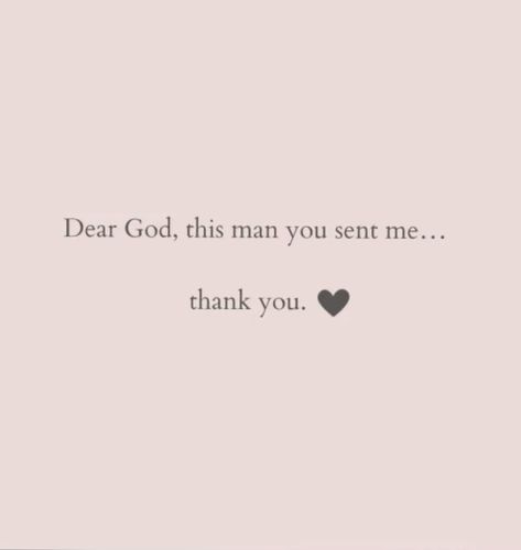 God Sent You To Me Quotes Love, He Is The Love Of My Life Quotes, I Pray For My Man Quotes, God Love Relationship Quotes, God Soulmate Quotes, God Brought You Into My Life, The Man I Prayed For Quotes, God And Her Quotes, I Thank God For You Quotes