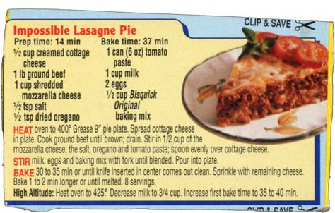 Click on the recipe for a larger view.   Ingredients for Impossible Lasagna Pie: Cottage Cheese, Ground Beef, Mozzarella Cheese, Salt, Or... Impossible Lasagna, Bisquick Quiche, Impossible Recipes, Lasagna Pie, Bisquick Mix Recipe, Bisque Recipes, Impossible Pies, Newspaper Recipes, Italian Dinners