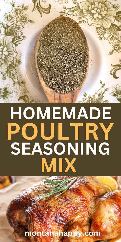 Top Photo: Poultry Seasoning Mix Bottom Photo: Roasted Chicken - Text says, "Homemade Poultry Seasoning Mix montanahappy.com" Poultry Seasoning Recipe, Turkey Seasoning, Rustic Recipes, Poultry Dishes, Diy Spices, Fajita Seasoning, Herb Seasoning, Poultry Seasoning, Homemade Spices