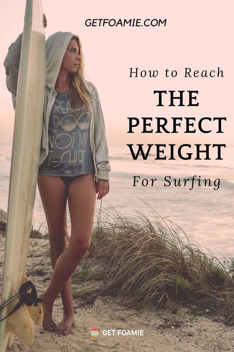 Perfect Weight For Surfing Workouts For Surfing, Women’s Surf Style, Surfing Exercise Training, Surf Workout At Home, Surfer Diet, Surfer Fits, Beginner Surfing, Surfing Photoshoot, Surf Style Woman