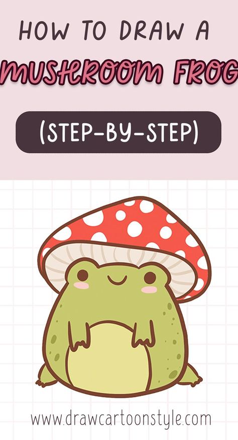 Frog Drawing Tutorial, Frogs For Kids, Frog Sketch, Mushroom Frog, Easy Animal Drawings, Easy Drawing Steps, Easy Drawings For Beginners, Mushroom Drawing, Frog Drawing