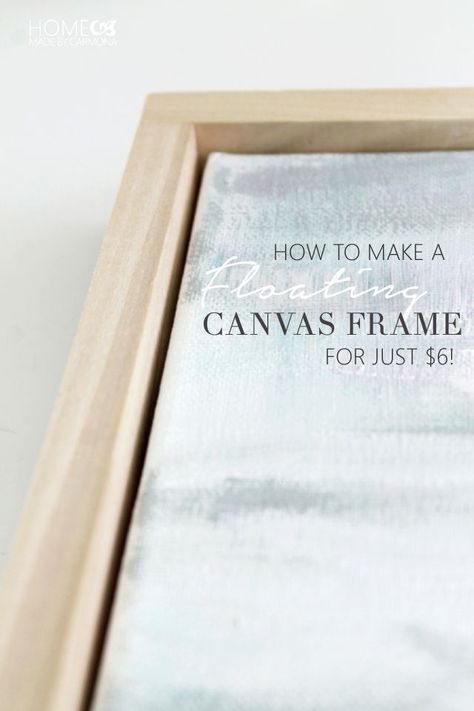 How to make a floating canvas frame for just $6! Diy Canvas Frame, Framing Canvas, Frame Tutorial, Frames Diy, Floating Canvas Frame, Framing Art, Cuadros Diy, Floating Frames, Diy Picture Frames