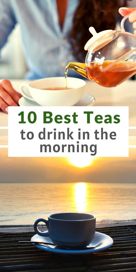 Morning Teas For Energy, Good Teas To Drink In The Morning, Teas To Help You Wake Up, Teas For Focus, Tea Chart Benefits, Tea For Morning Energy, Best Morning Tea For Energy, Teas That Are Good For You, What To Drink Instead Of Coffee In The Morning