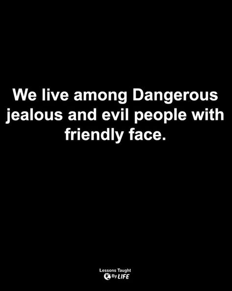 Jealous People Quotes, Evil People Quotes, Jealous Quotes, Dangerous Quotes, People Quotes Truths, Evil Quotes, Quotes About Haters, Face Quotes, Self Inspirational Quotes