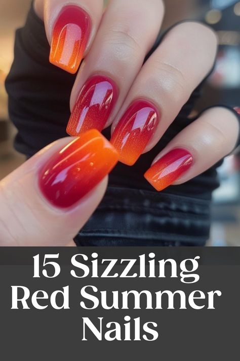 Red gradient nails with an orange tip, text overlay "15 Sizzling Red Summer Nails". Red Yellow Ombre Nails, September Red Nails, Red Shellac Nails Design, Red Fingernail Designs, Red Summer Acrylic Nails, Orange Red Nails Design, Hot Summer Nails 2024, Red Beach Nails, Red Summer Nails 2024