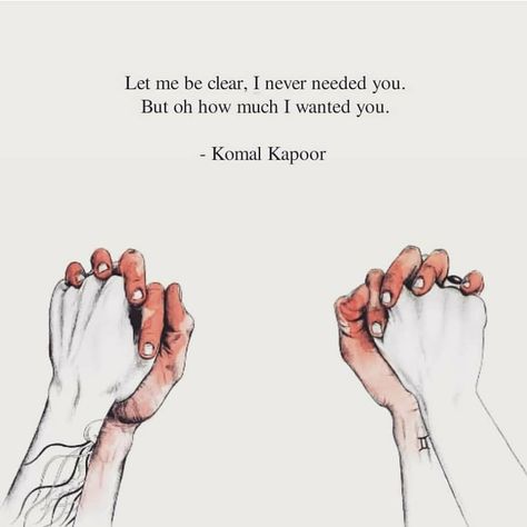 Image may contain: text that says 'Let me be clear, I never needed you. But oh how much I wanted you. Komal Kapoor' Incredible Art, Poem Quotes, Wonderful Words, Poetry Books, Some Words, Poetry Quotes, Pretty Words, Need You, The Words