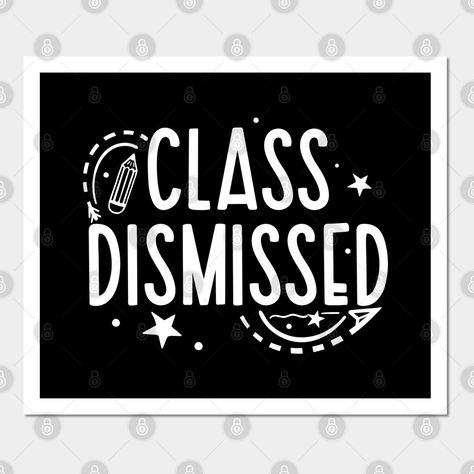 Class Dismissed is a funny graphic tees for teachers men, women🠲🠲🠲🠲available in t shirts, hoodies, face masks, phone cases, pillow, pins🠲🠲🠲🠲⭐⭐WE Offer A Variety OF Designs About Different Topics That YOU MAY Like, GO TO OUR Store AND Take A Look ⭐⭐ -- Choose from our vast selection of art prints and posters to match with your desired size to make the perfect print or poster. Pick your favorite: Movies, TV Shows, Art, and so much more! Available in mini, small, medium, large, and extra-la Summer Teacher Gifts, Teacher Summer Outfits, Class Dismissed, Teacher Summer, Male Teacher, Funny Graphic Tees, End Of The Year, Face Masks, Teacher Gifts