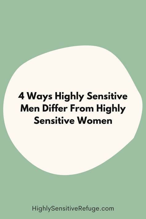 Men and women are equally likely to be highly sensitive. So why do HSP men look — and act — so different? How To Become Less Sensitive, Highly Sensitive Person Traits, Empathetic People, Highly Sensitive Child, Sensitive Men, Compassion Fatigue, Work Life Balance Tips, Loving Kindness Meditation, Sensitive Person