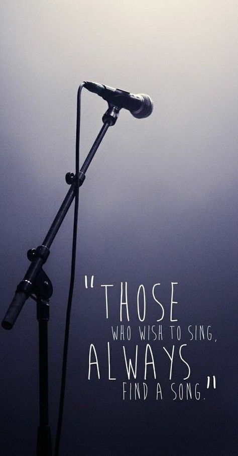 Those Who Wish To Sing Always Find A Song life quotes quotes quote tumblr life quotes and sayings Voice Lessons, Singing Quotes, Idle Game, Illustration Music, Papa Roach, Singing In The Rain, All About Music, Music Love, A Song