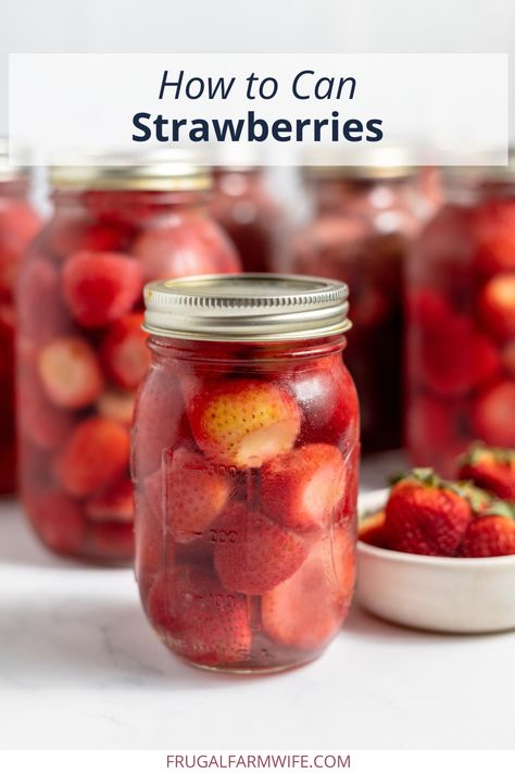 canning strawberries: an easy tutorial Canning Recipes For Strawberries, Canning Strawberries Whole, Strawberry Jam Recipe Canning No Pectin, Strawberries Stored In Mason Jars, Canning Strawberries, Frugal Girls Strawberry Jam, Canned Strawberries, Easy Canning, Farm Wife