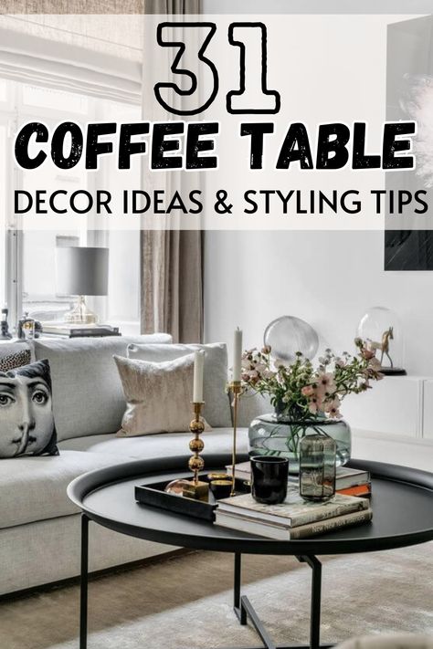 Need coffee table decor inspo? This post shows you 31 stunning coffee table home decor ideas for your living room. Also sharing inspo for: coffee table styling ideas, round coffee table decor ideas, transitional coffee table decor ideas, and the most amazing ways to style a coffee table. Decoration Ideas For Living Room Table, Tiny House Coffee Table, Bedroom Coffee Table Ideas, How To Style Nesting Coffee Tables, Styling A Round Coffee Table Decor, Round Black Coffee Table Decor, Small Round Coffee Table Styling, Styling A Glass Coffee Table, Small Coffee Table Decor Living Room