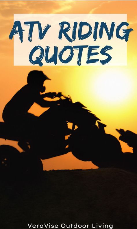 If you ever need some inspiration to go recreational ATV riding, these ATV riding quotes will make you want to go out there and ride! The post 55 ATV Riding Quotes & Sayings appeared first on VeraVise Outdoor Living. Side By Side Atv Quotes, Ride With Me Quotes, Side By Side Atv Sayings, Atv Riding Quotes Funny, 4 Wheeling Quotes, Atv Quote, Atv Riding Quotes, Atv Riding Instagram Captions, Quad Quotes