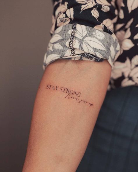 "Stay strong, never give up" lettering tattoo placed on Hand Written Tattoos, Tattoo Never Give Up, Typographic Tattoo, Inner Elbow Tattoos, Strong Tattoos, Side Wrist Tattoos, Hand Tattoos For Girls, Wrist Tattoos For Guys, Tattoo Quotes For Women