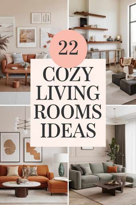 Collage of stylish living rooms with the text "22 Cozy Living Rooms Ideas" in the center. Cozy Livingroom Decor, Living Room Decor Ideas 2024, Small Home Living Room Ideas, Decorating Ideas For The Home Living Room, Family Room Design Cozy, Decorate Small Living Room, White Couch Living Room Ideas, Living Room Cozy Warm, Warm Living Room Design