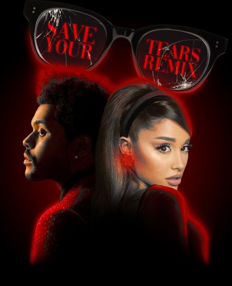 Save Your Tears Remix Ariana Grande, Save Your Tears The Weeknd Ariana Grande, The Weeknd And Ariana, The Weeknd And Ariana Grande, Ariana Grande And The Weeknd, The Weeknd Ariana Grande, Fanmade Poster, Ariana Grande The Weeknd, Save Your Tears