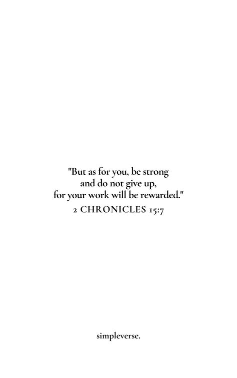 But As For You Be Strong, 2 Chronicles 15 7 Tattoo, Bible Verse That Gives Strength, When The Time Is Right Bible Verse, Bible Verse For Motivation To Study, Strongest Bible Verse, Your Mistakes Do Not Define You Bible, Bible Verses For School Motivation, Never Give Up Bible Verses