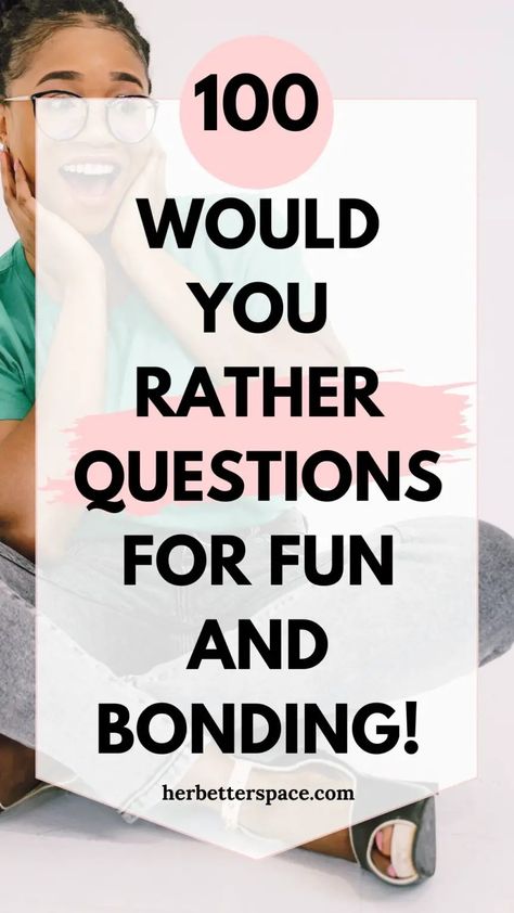 100 'Would You Rather' Questions To Have Fun and Bond ! Would You Rather Questions For Women, Would U Rather Question For Teens, Would You Rather Questions Funny, Would You Rather Questions For Adults, Would Rather Questions, Would U Rather Questions, Questions For Family, Best Would You Rather, Funny Questions To Ask