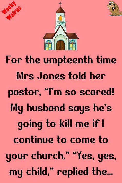 For the umpteenth time MrsJones told her pastor,"I'm so scared! My husband says he's going to kill me if I continue to come to your church. "... #humor #joke #funny Church Jokes, Jesus Jokes, Church Humor, Funny Poems, Joke Stories, Jesus Funny, Joke Funny, Wife Jokes, Jokes Funny