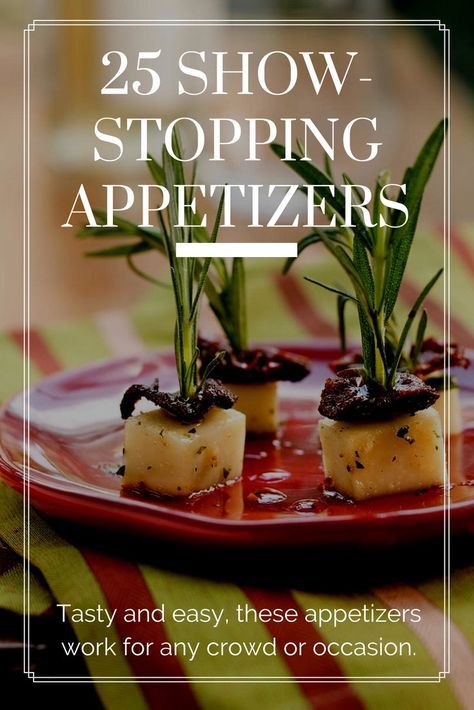 25 Show-Stopping Appetizers Show Stopping Appetizers, Decorative Appetizers, Trending Appetizers, Savory Appetizers Easy, Crockpot Dips, Classy Appetizers, Marinated Mozzarella, Fancy Appetizer Recipes, Winter Appetizers