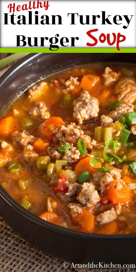 This recipe for Italian Turkey Burger Soup is healthy and hearty. Made with lean ground turkey, vegetables in a tomato broth. Easy to make in less than an hour! via @artandthekitch Italian Turkey Burger, Turkey Burger Soup, Burger Soup, Soup Art, Turkey Vegetable Soup, Ground Turkey Recipes Easy, Turkey Easy, Ground Turkey Soup, Ground Turkey Recipes Healthy