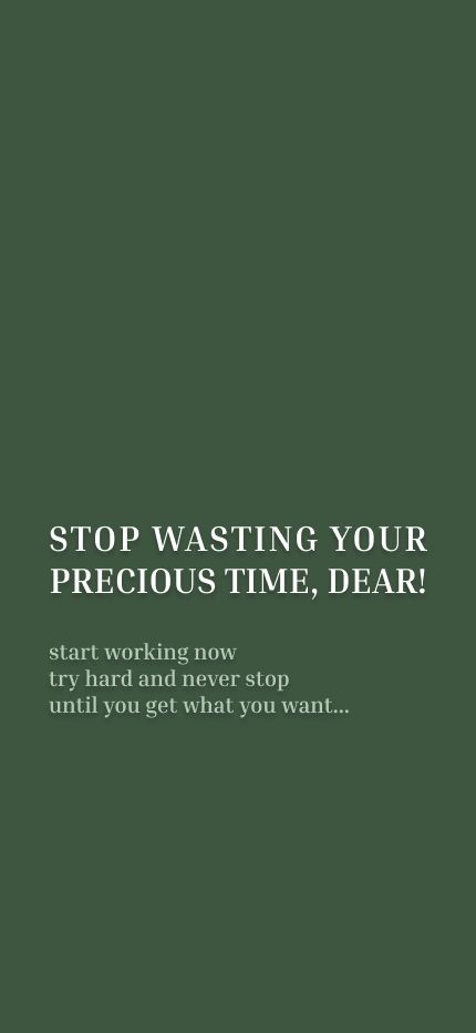 Study Motivation Green Aesthetic, Stop Wasting Time Wallpaper, Time Wasted Quotes, This Is Me Trying Wallpaper, Think Positive Wallpaper, Wasting My Time Quotes, Wasting Time Quotes, Sara Core, Stop Wasting My Time