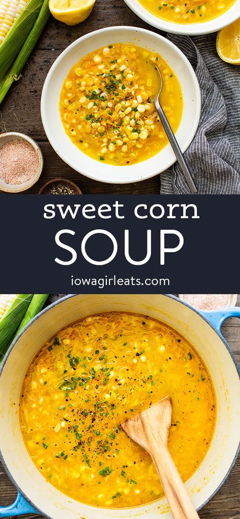 Sweet Corn Soup is brothy, buttery, and the perfect way to enjoy summer's freshest sweet corn! Or, freeze to enjoy in the colder months. iowagirleats.com soup recipes, soup recipes healthy, soup recipes easy, summer recipes, freezer recipes, freezer soups Canned Corn Soup Recipes, Iowa Sweet Corn Soup 12 Tomatoes, Iowa Sweet Corn Soup, Thai Corn Soup, Corn Soup Recipes Healthy, Easy Brothy Soup Recipes, Summer Soups And Stews, Ethnic Soup Recipes, Summer Soup Recipes Healthy