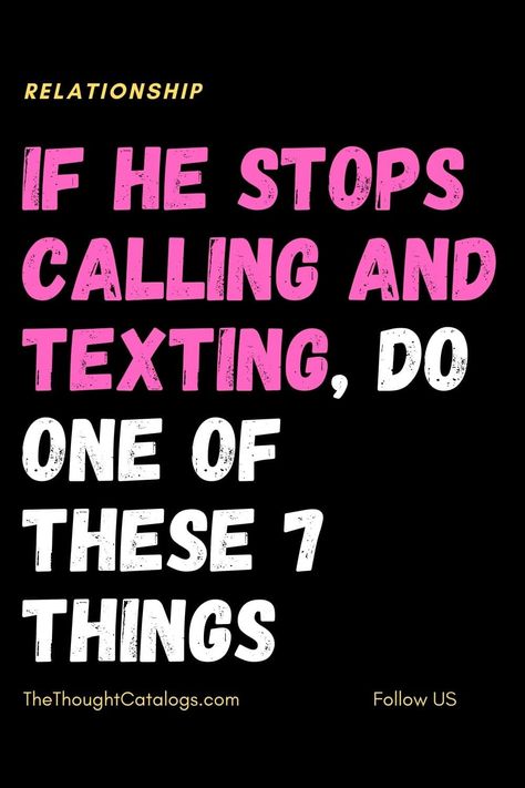 If He Stops Calling And Texting, Do One Of These 7 Things Emotional Intimacy, Female Quotes, Relationship Blogs, Relationship Struggles, Relationship Psychology, Relationship Dynamics, Best Relationship Advice, Relationship Facts, Relationship Questions