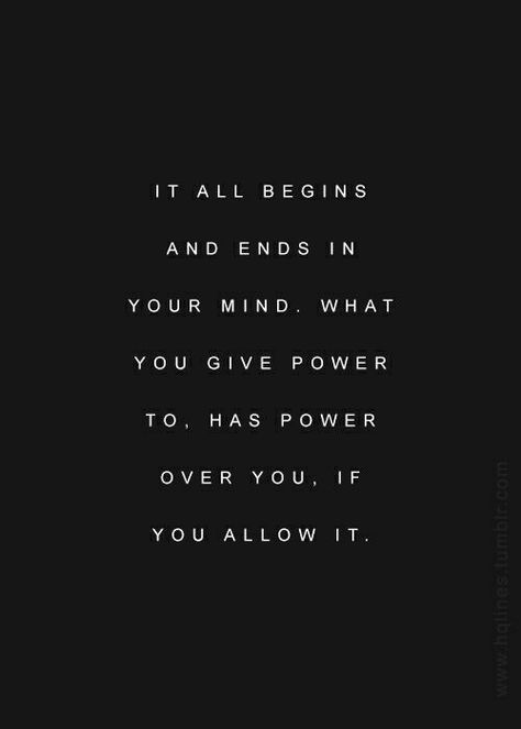 It all begins and ends in your mind. What you give power to, has power over you, if you allow it. Caos Quotes, Spiritual Love, Mind Power, Life Quotes Love, 2023 Vision, Higher Consciousness, E Card, Quotable Quotes, Whiteboard