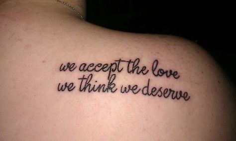 "We accept the love we think we deserve" tattoo from perks of being a wall flower @Klarissa Arellano our tattoos??? Wall Flower Tattoo, Tattoo Quotes Ideas, We Tattoo, Diy Bookshelf Kids, Kids Room Bookshelves, Wall Painting Living Room, Feature Wall Bedroom, Paper Quote, Funky Tattoos