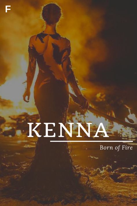 Kenna, meaning Born of Fire, English names, K baby girl names, K baby names, female names, whimsical baby names, baby girl names, traditional names, names that start with K, strong baby names, unique baby names, feminine names Kenna Name Meaning, Fae Names Female, K Names With Meaning, Names With Fire Meaning, Strong Female Names And Meanings, Words That Mean Fire, Fantasy Names That Mean Fire, Female Names That Mean Fire, Fantasy Names Meaning Fire