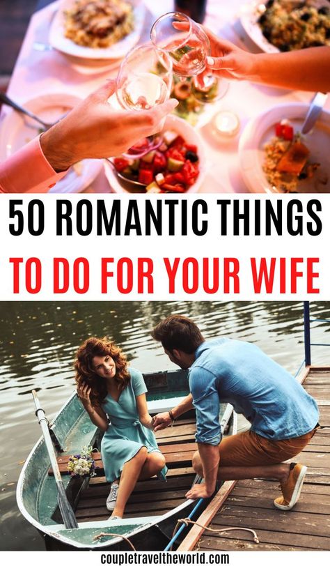 50 Romantic Things To Do For Your Wife. Romantic Ideas For Your Wife, Nice Things To Do For Your Wife, Romance Idea Things To Do, Romantic Things To Do For Your Wife, Ways To Romance Your Wife, How To Date Your Wife, Romantic Gestures For Wife, How To Romance Your Wife, Romantic Ideas At Home