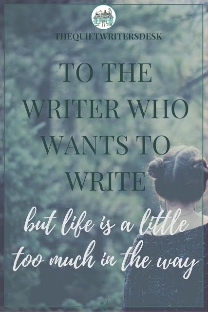 The Quiet Writers' Desk: To the Writer Who Wants to Write But Life is a Lit... Life Of A Writer, Writers Room, Writers Desk, Writer Tips, Writing Things, A Writer's Life, Writing Board, Aspiring Writer, Writing Crafts