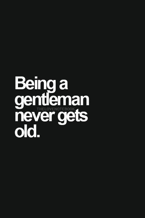 Being a gentleman never gets old Being A Gentleman, Gentlemens Guide, Gentleman Rules, Der Gentleman, Gentleman Quotes, Desain Buklet, True Gentleman, A Gentleman, Real Man