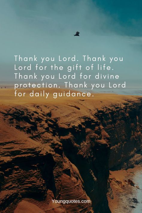 Thank you Lord. Thank you Lord for the gift of life. Thank you Lord for divine protection. Thank you Lord for daily guidance. Praise God Quotes Thank You Lord, Thank You Lord Quotes, Thank You Lord Quote, Thank You God Quotes, Praise God Quotes, Lord Quotes, Lord Quote, Young Quotes, Godly Relationship Quotes