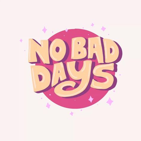 Letras Cool, Slogan Ideas, Life Quotes Positive, Cute Typography, 동화 삽화, Graphisches Design, 타이포그래피 포스터 디자인, No Bad Days, Best T Shirt Designs