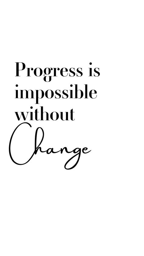 If You Want Change Quotes, Never Going To Change Quotes, Business Change Quotes, Growth Is A Process Quote, Change Is Good Quotes Positivity, Quotes About Making Change, New Changes Quotes, Quote About Growth And Change, Changed Mindset Quotes