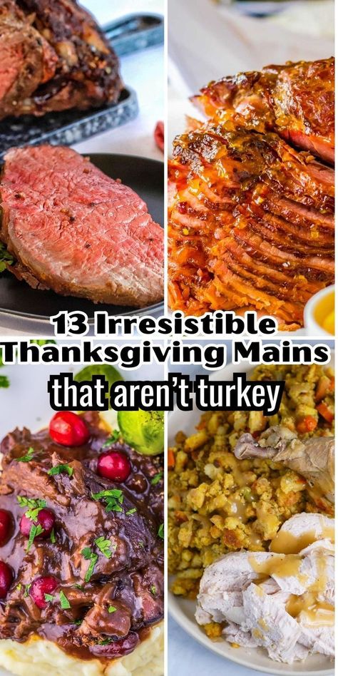 Thanksgiving Mains that aren't turkey  for main course Pinterest pin. Thanksgiving For A Small Family, Thanksgiving Beef Dishes, Thanksgiving Main Dishes Meat, Thanksgiving Without Turkey, Thanksgiving Non Traditional Recipes, Thanksgiving Not Turkey, Main Thanksgiving Dishes, Thanksgiving Day Food Ideas, Meat Dishes For Thanksgiving